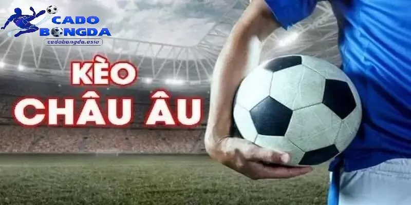 Soi kèo Châu Âu là gì?